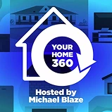 your home 360 hosted by michael blaze podcast logo
